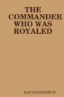 Image for THE Commander Who Was Royaled