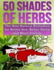 Image for Herbs Remedies for Better Sex, Better Sleep and More Energy