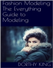 Image for Fashion Modeling: The Everything Guide to Modeling
