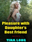 Image for Pleasure With Daughter&#39;s Best Friend (Erotica)