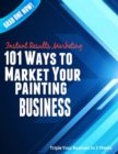 Image for 101 Ways to Market Your Painting Business