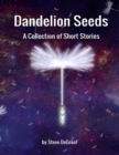 Image for Dandelion Seeds: A Collection of Short Stories