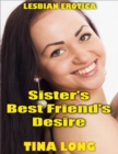 Image for Sister&#39;s Best Friend&#39;s Desire (Lesbian Erotica)