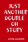 Image for Just Another Double Oh Story