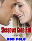 Image for Erotica: Sleepover Gone Bad