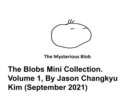 Image for Blobs Mini Collection Volume 1, By Jason Changkyu Kim (September 2021)