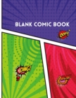 Image for Blank Comic Book : Blank Comic Book For Kids And Teens With Variety Templates. A Sketchbook To Create Your Own Comics Story