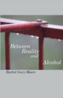 Image for Between Reality and Alcohol : Wives of Alcoholics