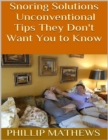 Image for Snoring Solutions: Unconventional Tips They Don&#39;t Want You to Know