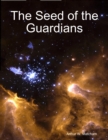 Image for Seed of the Guardians