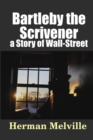 Image for Bartleby, the Scrivener: a Story of Wall-Street