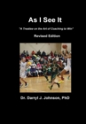 Image for As I See it &quot;the Art of Coaching to Win&quot; Revised Edition