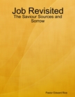 Image for Job Revisited - The Saviour Sources and Sorrow
