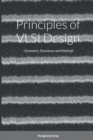 Image for Principles of VLSI Design - Symmetry, Structures and Methods