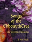 Image for Songs of the Ebbonyth Tree: The Freedom Chronicles