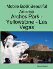 Image for Mobile Book Beautiful America: Arches Park - Yellowstone - Las Vegas