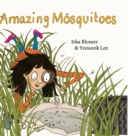 Image for Amazing Mosquitoes [Hardcover]