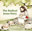 Image for The Radical Jesus Story