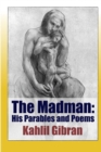 Image for The Madman: His Parables and Poems