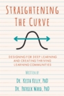 Image for Straightening the Curve: Designing for Deep Learning and Creating Thriving Learning Communities