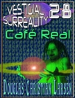 Image for Vestigial Surreality: 28: Cafe Real