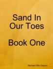 Image for Sand In Our Toes Book One