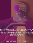 Image for Citadel Society: The Manufactured Organic