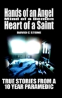 Image for Hands of an Angel, Mind of a Demon, Heart of a Saint: True Stories from a 10 Year Paramedic