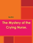 Image for The Mystery of the Crying Nurse.