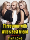 Image for Threesome With Wife&#39;s Best Friend: Erotica