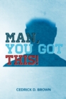 Image for Man, You Got This!