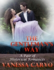Image for Gentleman&#39;s Way: A Pair of Historical Romances