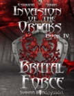 Image for Invasion of the Ortaks: Book 4 Brutal Force