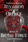 Image for Invasion of the Ortaks:  Book 4 Brutal Force