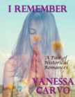 Image for I Remember: A Pair of Historical Romances