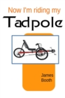 Image for Now I&#39;m Riding My Tadpole