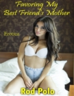 Image for Favoring My Best Friend&#39;s Mother: Erotica