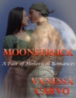 Image for Moonstruck: A Pair of Historical Romances