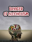 Image for DANGER OF ALCOHOLISM: FACTS ABOUT ALCHOL