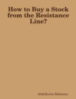 Image for How to Buy a Stock from the Resistance Line?