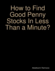 Image for How to Find Good Penny Stocks In Less Than a Minute?
