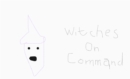 Image for Witches on Command: By Gina Renee Spilman