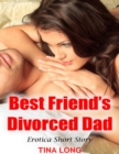 Image for Best Friend&#39;s Divorced Dad: Erotica Short Story