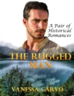 Image for Rugged Man: A Pair of Historical Romances