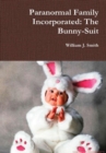 Image for Paranormal Family Incorporated: the Bunny-Suit