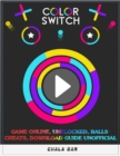 Image for Color Switch Game Online, Unblocked, Balls Cheats, Download Guide Unofficial