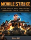 Image for Mobile Strike Game Hacks, Tips, Strategies Download Guide Unofficial