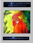 Image for Fantastic Red Rooster In Grass Cross Stitch Pattern
