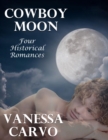Image for Cowboy Moon: Four Historical Romances