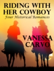 Image for Riding With Her Cowboy: Four Historical Romances